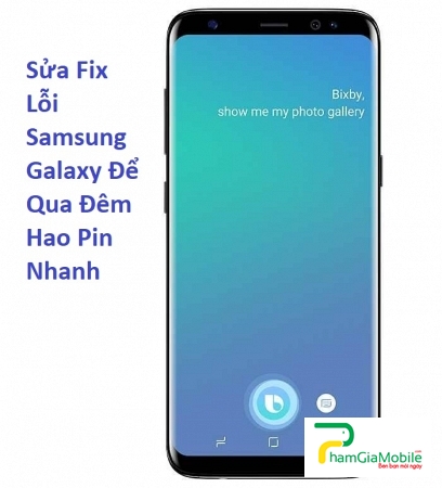 Sửa Fix Lỗi Samsung Galaxy S9 Để Qua Đêm Hao Pin Nhanh